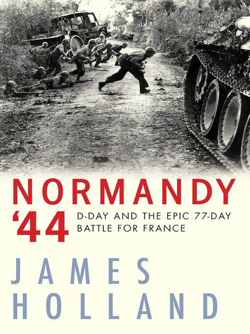 Title details for Normandy '44 by James Holland - Available
